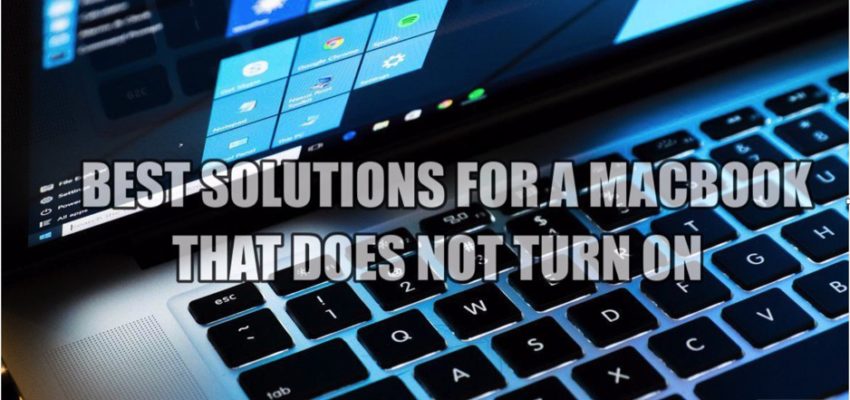 Best Solutions for Why Your MacBook Does Not Turn On